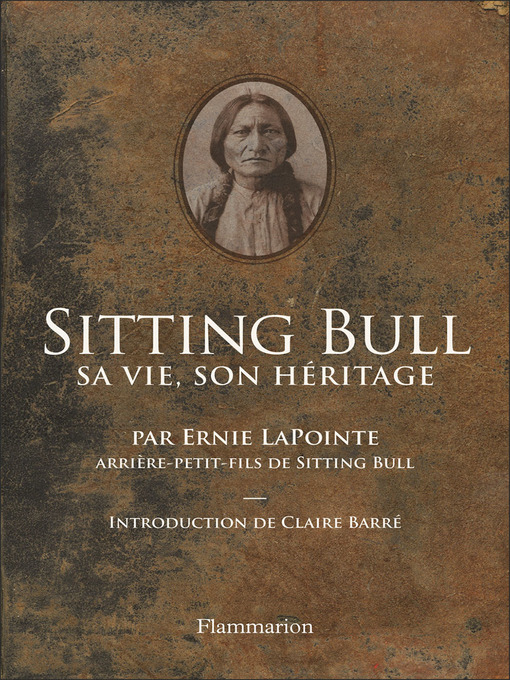 Title details for Sitting Bull. Sa vie, son héritage by Ernie LaPointe - Wait list
